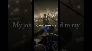 My Job If I Listen To My Brain, Heart, And Soul