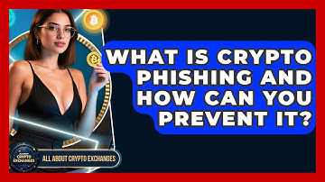 What Is Crypto Phishing And How Can You Prevent It? - All About Crypto Exchanges