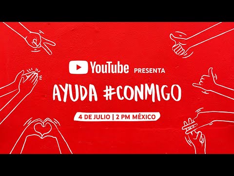 YouTube presenta Ayuda #Conmigo - LIVE