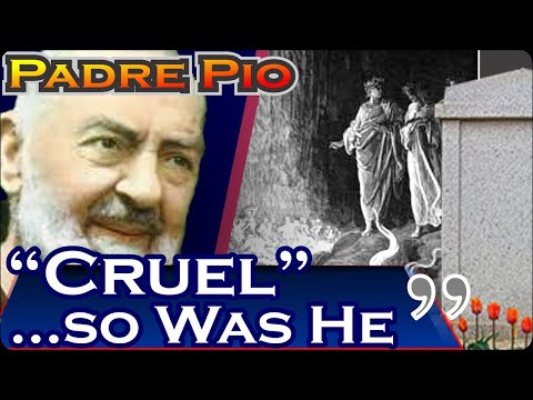Why Did Soul In Purgatory Call Padre Pio Cruel