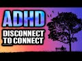 ADHD –Society&#39;s Problem, Not Ours? | Disconnect to Connect 🧘🌲