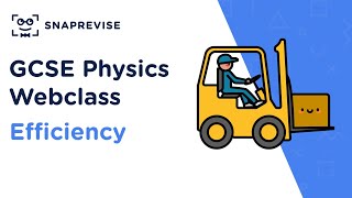 GCSE Physics: Efficiency | Revision Webclass