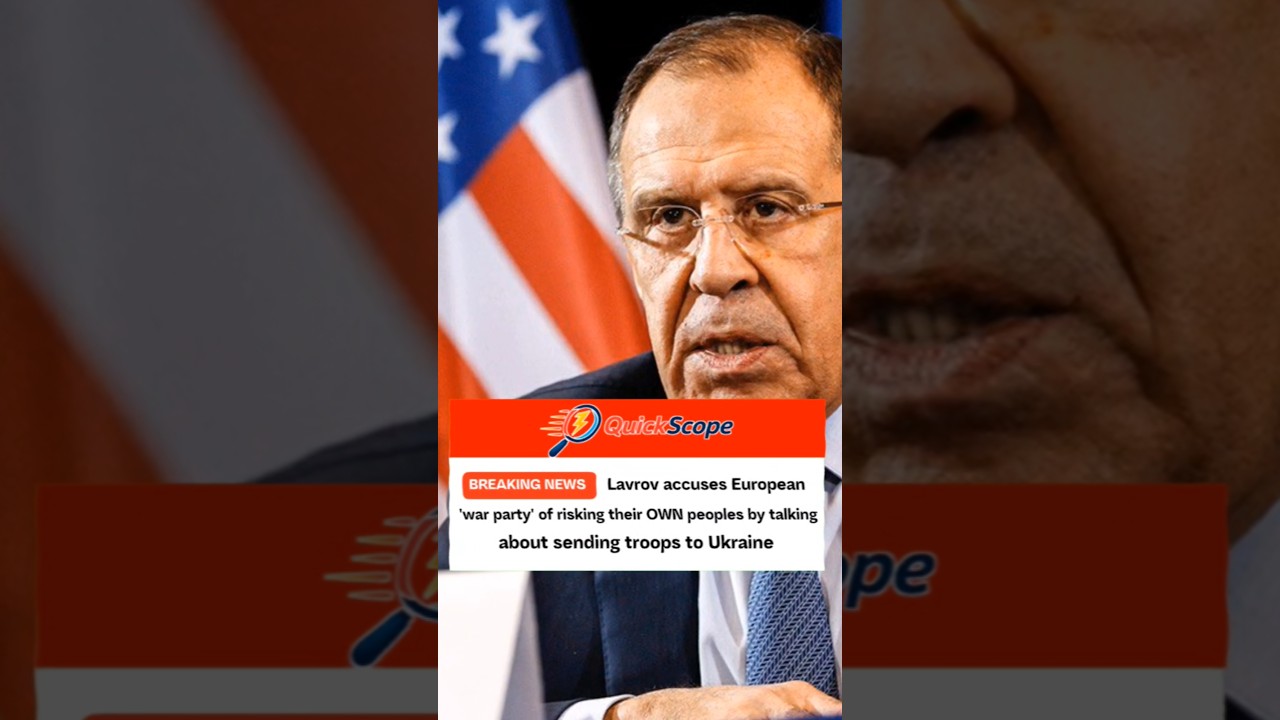Russia’s Minister Sergey Lavrov accuses Europe’s “war party” of recklessly.