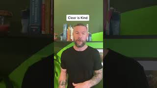 Clear Is Kind