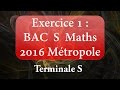 Exercice Bac S Maths Juin 2016 (Métropole & Réunion)