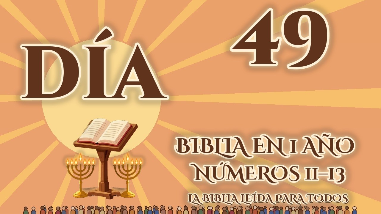 Día 49: Números 11–13