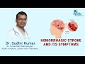 Hemorrhagic stroke and its symptoms  dr sudhir kumar neurologist  apollo hospitals hyderabad