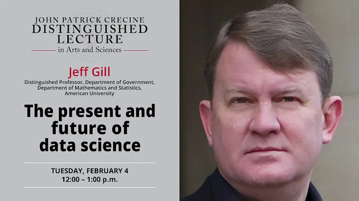 Jeff Gill,  The present and future of data science