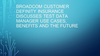 Broadcom Test Data Manager Customer Definity Insurance