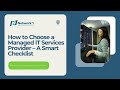 How to Choose a Managed IT Services Provider – A Smart Checklist
