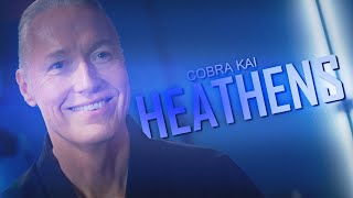 Cobra Kai Tribute || Heathens
