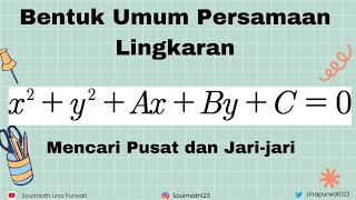 Mencari Titik Pusat dan Jari-jari dari Bentuk Umum Persamaan Lingkaran