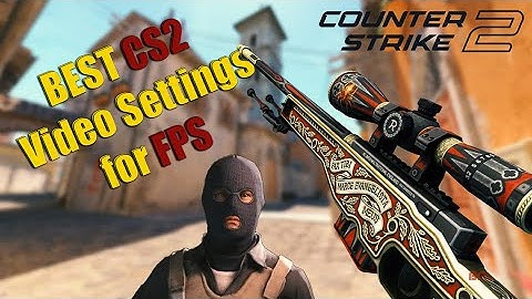 BEST CS2 VIDEO SETTINGS (FPS BOOST)