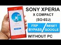 SONY XPERIA X COMPACT (SO-02J) FRP BYPASS | SONY XPERIA X COMPACT (SO-02J) GOOGLE LOCK BYPASS | 2023