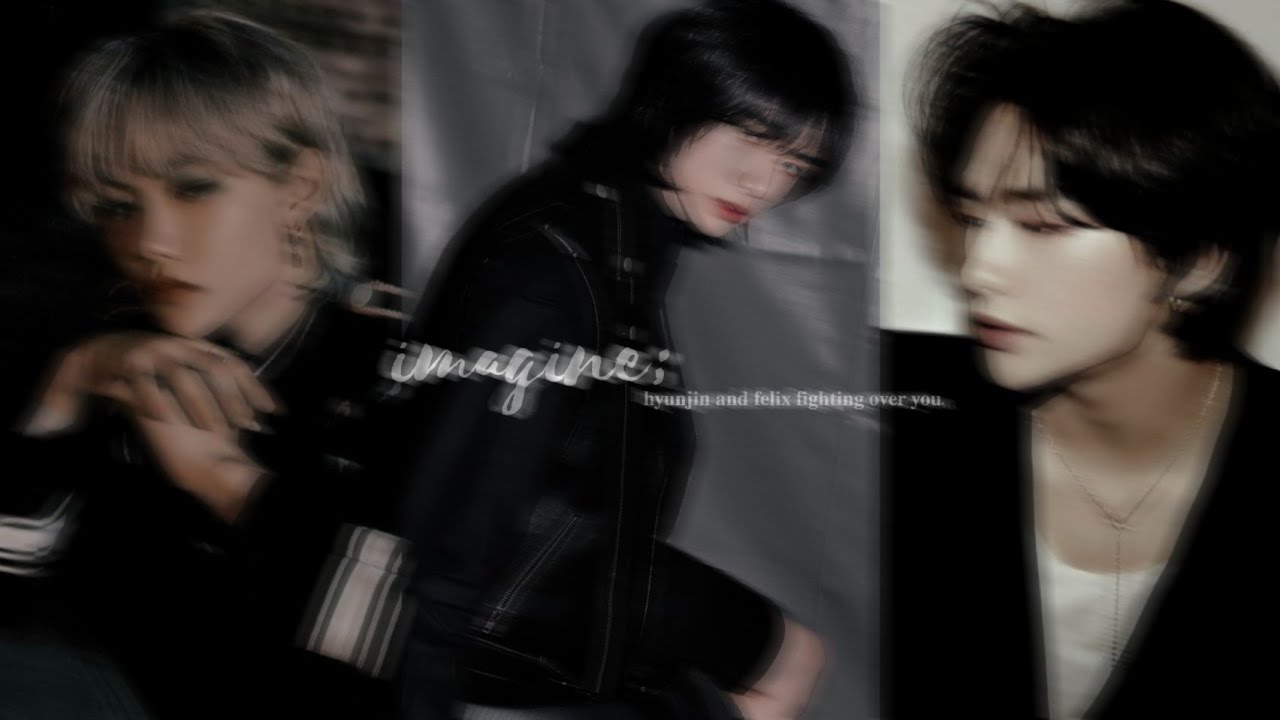 imagine; hyunjin & felix fighting over you ✘ 𝒑𝒍𝒐𝒕 𝒕𝒘𝒊𝒔𝒕 | 1/5 | ''close to you...'' |