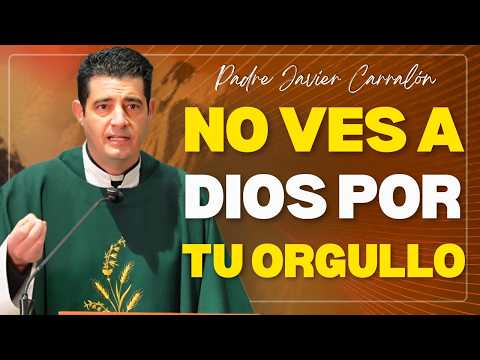 La Razón Por La Que No Logras Ver A Dios En Tu Vida | Padre Javier Carralón