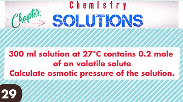 Solutions class 12 chemistry numericals | Part 29 | calculate osmotic pressure of  solution.