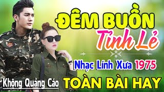 Đêm Buồn Tỉnh Lẻ ♪ 332 Bài Nhạc Lính Hải Ngoại 1975 Bất Hủ Ngọt Lịm Toàn Bài Hay Cả Làng Cùng Nghe