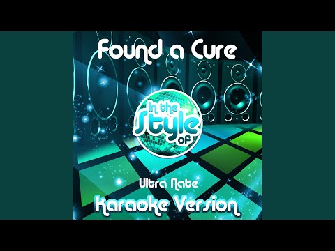 Found a Cure (In the Style of Ultra Nate) (Karaoke Version)