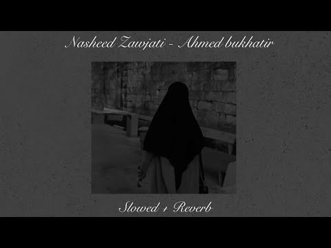 Zawjati Ahmed Bukhatir Slowed Reverb