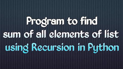 Program to find the sum of all elements of list using recursive function. "Function Part-9"