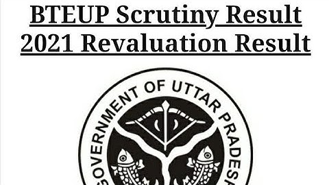 BTEUP Scrutiny Result 2021 Revaluation Result