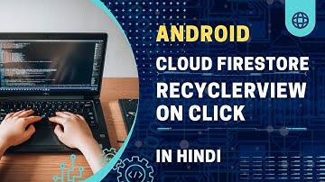 Firebase firestore Recyclerview OnClickListener || Cloud Firestore tutorial in HINDI