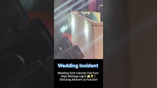 Wedding Sofa Catches Fire from High-Wattage Light! 😱💡 | Shocking Moment at Function
