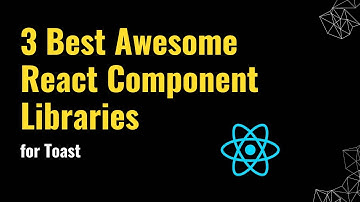 Top 3 Outstanding Toast React Component Libraries Revealed