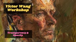 Victor Wang Painting Workshop- Transparency Vs. Opacity Lecture