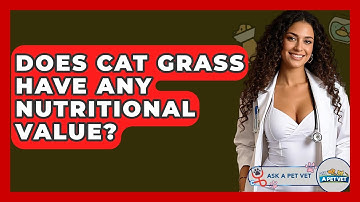 Does Cat Grass Have Any Nutritional Value? - Ask A Pet Vet
