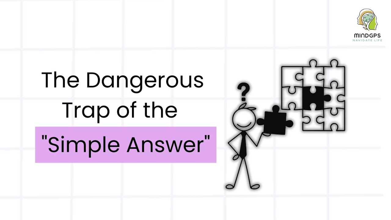 The Dangerous Trap of the "Simple Answer
