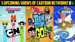 5 Upcoming Shows Of Cartoon Network Pakistan In Urdu 😍On 2022 | New Shows  On CN 🇵🇰 | Old Shows 2022 - YouTube