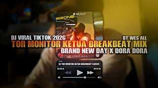 DJ TOR MONITOR KETUA BREAKBEAT CLASSIC 2026 BY WES ALL