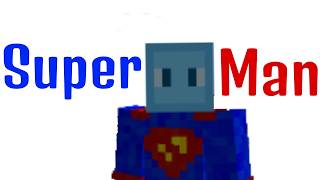 I made a superman mod in 3 hours!