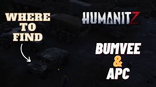 Where To Find Military Vehicles (Bumvee and APC) - HumanitZ 1.0