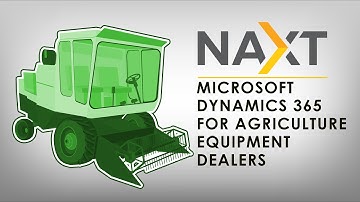 NAXT - Microsoft Dynamics 365 for Agriculture equipment dealers