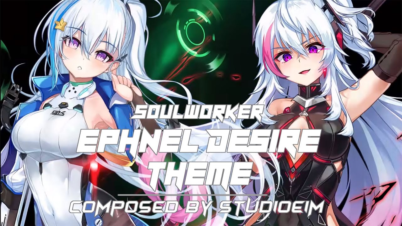 Soulworker - Ephnel Desire Theme(소울워커/에프넬 데자이어 테마/브금)
