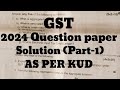 GST Bcom 2024 Question paper solution as per Kud (Part-1)