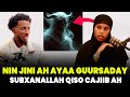 QISO MUCJISO AH GABAR JINI U GUURSADAY MUDO 2 BIL AH NA UU LA MAQNAA YAB AMAKAG DAAWO INA DHAMADKA