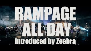 THE RAMPAGE from EXILE TRIBE / RAMPAGE ALL DAY Introduced by Zeebra