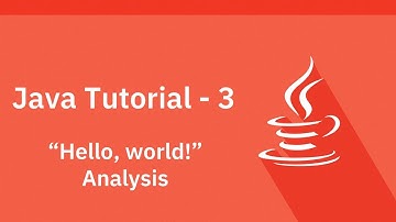 Java Tutorial - 3 - "Hello, world!" Analysis
