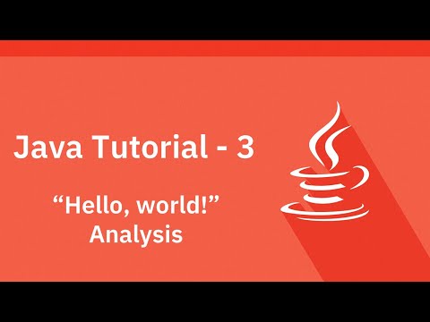Java Tutorial - 3 - "Hello, world!" Analysis