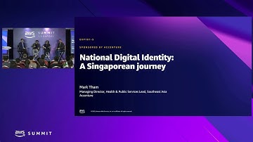 AWS Summit Singapore 2022: National Digital Identity: A Singaporean journey (Accenture)