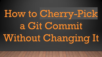 How to Cherry-Pick a Git Commit Without Changing It