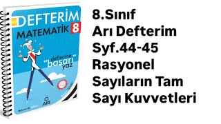 8.Sinif Ari Defteri̇m S.44-45 Rasyonel Sayilarin Tam Sayi Kuvvetleri̇