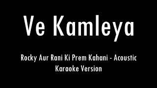 Download Lagu Ve Kamleya | Rocky Aur Rani Kii Prem Kahaani | Karaoke With Lyrics | Only Guitar Chords... MP3