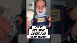How To Face Lather Shaving Soap The ZEN MOMENT! #shaving #soap #cream #brush #zen