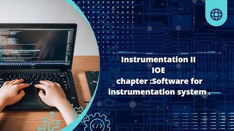 Software for Instrumentation system || IOE || instrumentation imp chapter