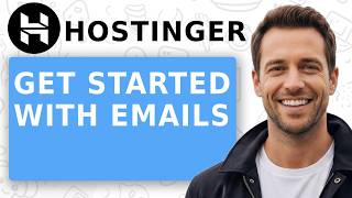 How to Get Started with Hostinger Emails